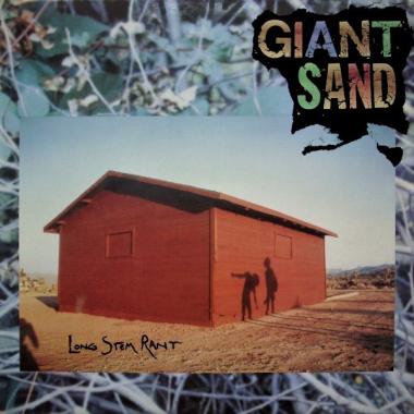 Giant Sand -  Long Stem Rant